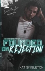 Founded on Rejection: An Unrequited Love Age Gap Romance (The Mixtape Series) by