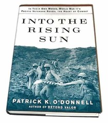 Into the Rising Sun: In Their – Hardcover, by O’Donnell Patrick K. – Very Good b