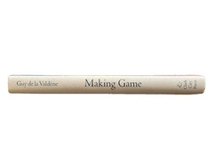 Rare Clark City Press 1st Edition „Making Game” Guy de la Valdene: NEW HARDBACK
