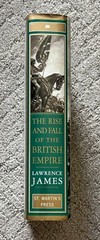 The Rise and Fall of the British Empire by Lawrence James