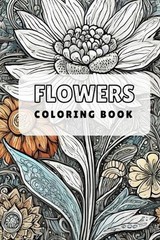 Flowers Coloring Book: for children with different type of flowers 6×9 60 pages