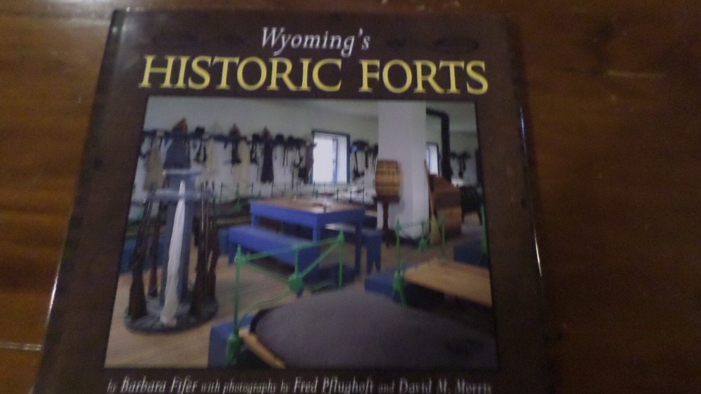 Wyoming Historic Forts Hardcover Book By Barbara Fifer. 2002 110 pages