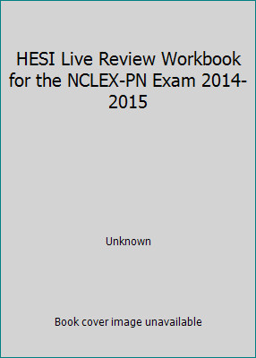 HESI Live Review Workbook for the NCLEX-PN Exam 2014-2015 by Unknown