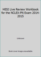 HESI Live Review Workbook for the NCLEX-PN Exam 2014-2015 by Unknown