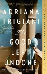 The Good Left Undone: A Novel – Paperback By Trigiani, Adriana – GOOD