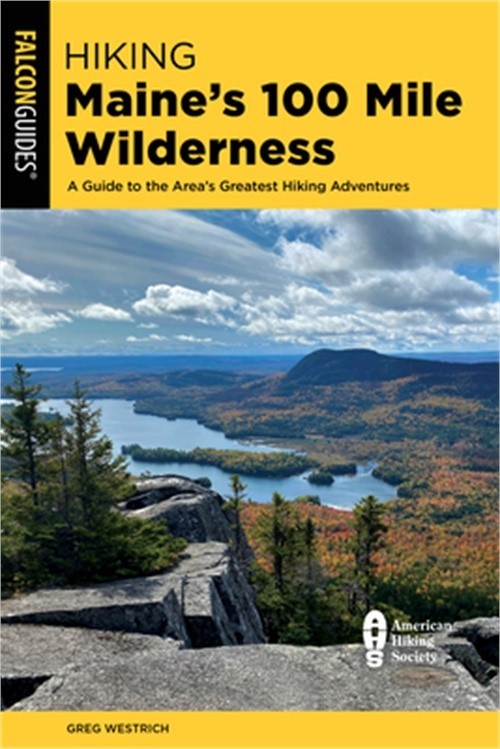 Hiking Maine’s 100 Mile Wilderness: A Guide to the Area’s Greatest Hiking Advent