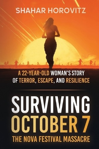 Surviving October 7: The Nova Festiv… by Horovitz, Shahar Paperback / softback