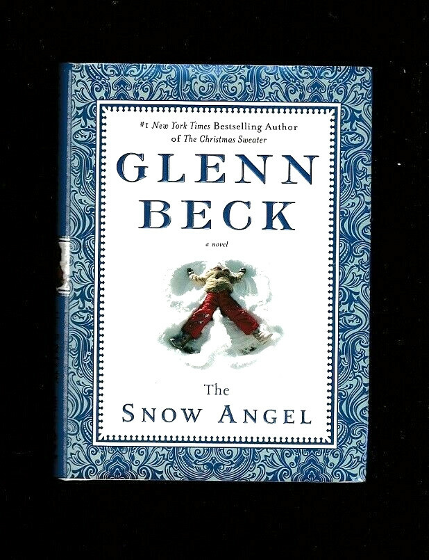 THE SNOW ANGEL~GLENN BECK~A TALE ABOUT FAMILY-FORGIVENESS & TREASURING MEMORIES