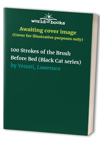 100 Strokes of the Brush Before Bed…, Venuti, Lawrenc