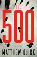 The 500: A Novel – Hardcover By Quirk, Matthew – GOOD