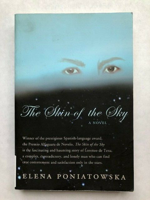 The Skin of the Sky by Elena Poniatowska, 322 pages all clean no damage or marks