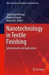 Nanotechnology in Textile Finishing: Advancements and Applications by Satyaranja