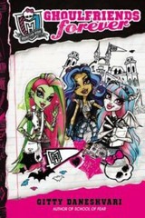 Monster High: Ghoulfriends Forever – Hardcover By Daneshvari, Gitty – GOOD