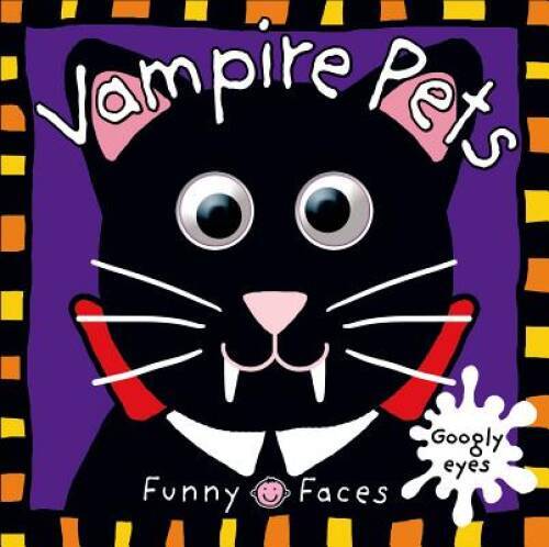 Funny Faces: Vampire Pets – Board book By Priddy, Roger – GOOD