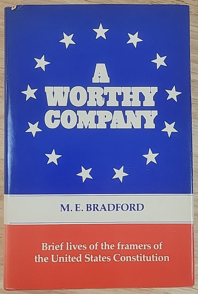 A Worthy Company M. E. Bradford First Edition 1982 HC