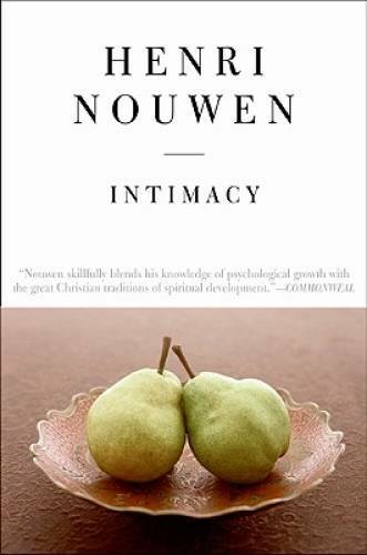 Intimacy – Paperback By Nouwen, Henri J. M. – GOOD