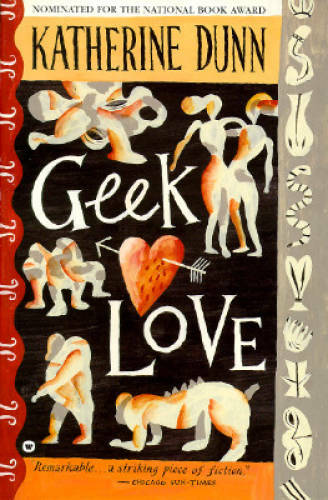 Geek Love – Paperback By Dunn, Katherine – GOOD
