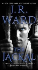 The Jackal (1) (Black Dagger Brotherhood: Prison Camp) By Ward, J.R. – VERY GOOD
