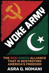Woke Army: The Red-Green Alliance That Is Destroying America’s Freedom