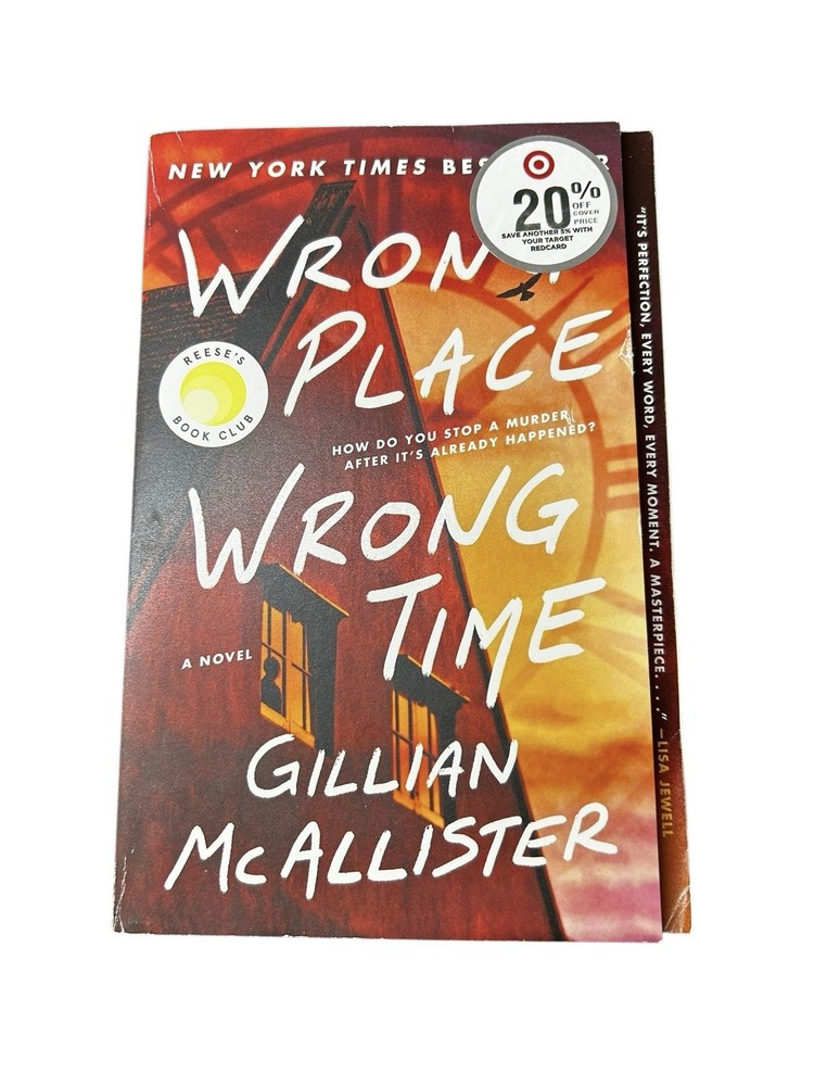 Wrong Place Wrong Time : A Novel by Gillian McAllister (2022, Trade Paperback)