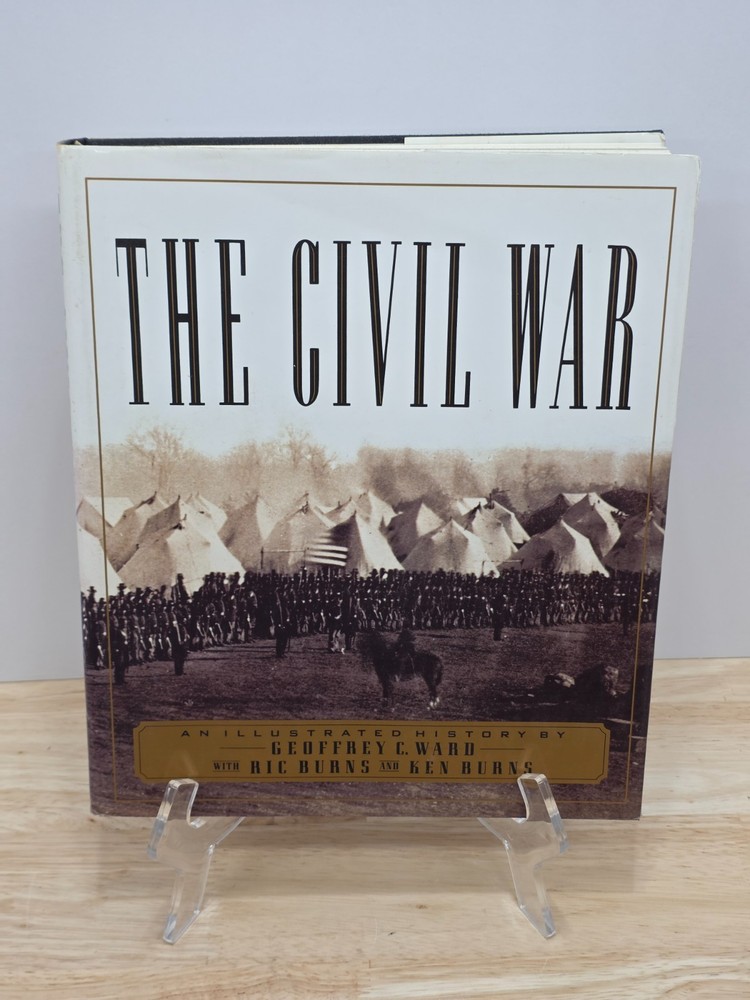 The Civil War An Illustrated History by Geoffrey C Ward Ken Burns Book Edition