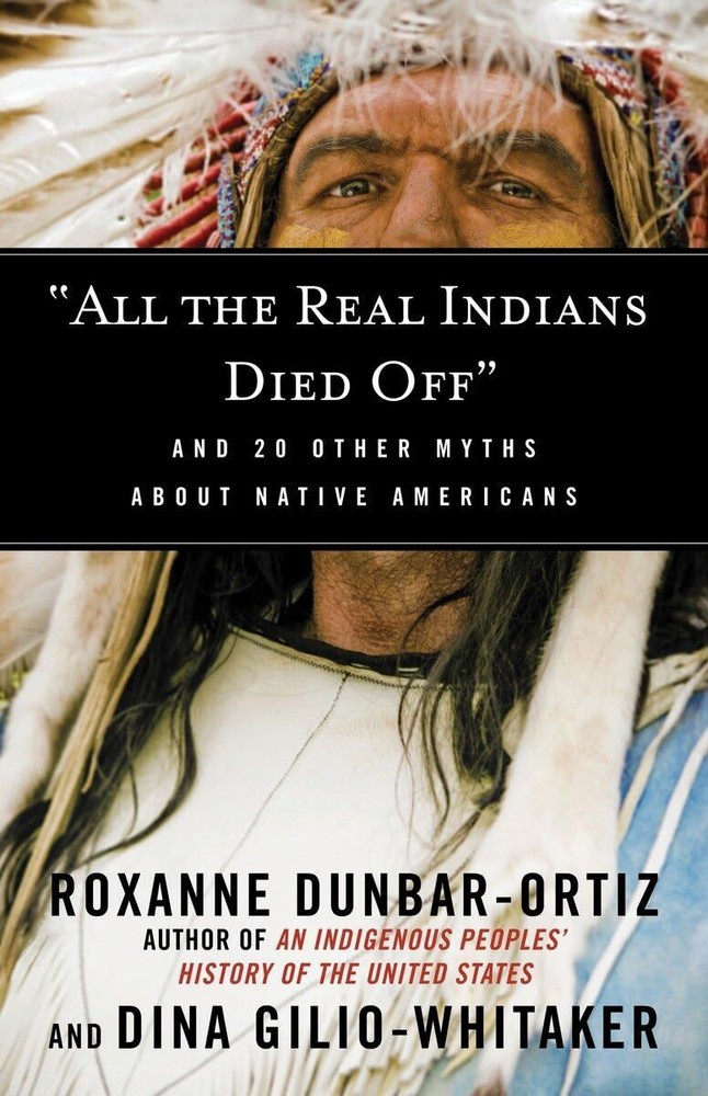 „All the Real Indians Died Off”: And 20 Other Myths About Native Americans