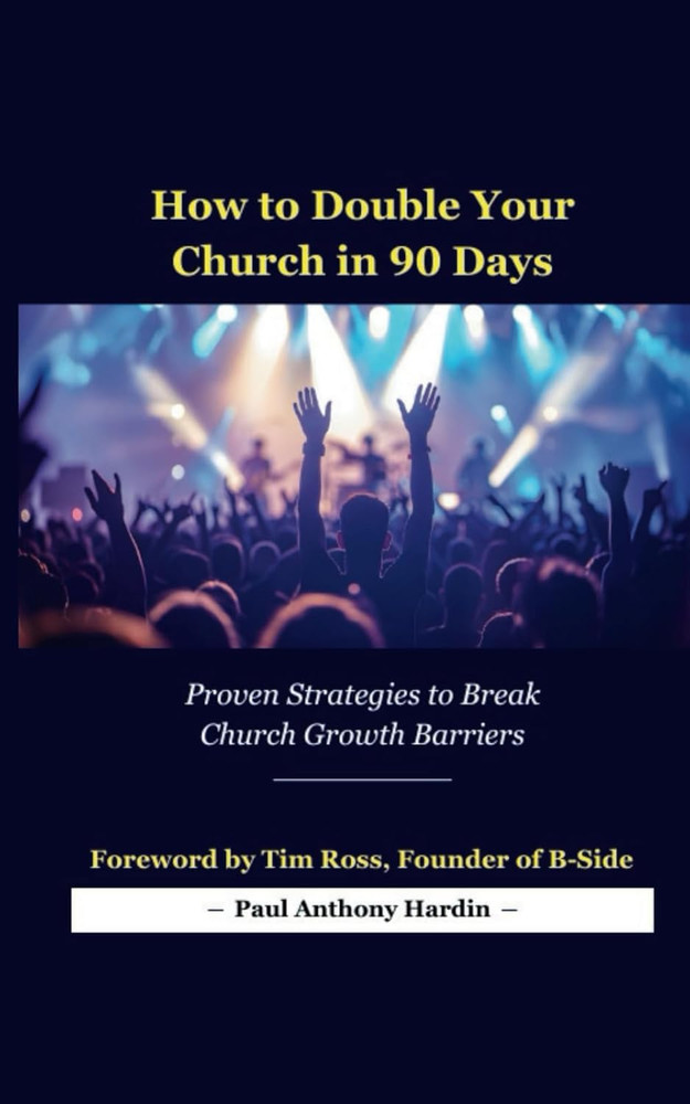 How to Double Your Church in 90 Days: Proven Strategies to Break Church Growth B