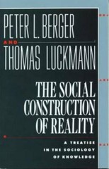 The Social Construction of Reality: A Treatise in the Sociology of Kn – GOOD