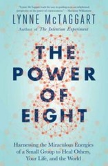 The Power of Eight: Harnessing the Miraculous Energies of a Small Gr – VERY GOOD