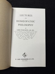 Kent’s Lectures on Homoeopathic Philosophy James Tyler Kent 2003 Homeopathy
