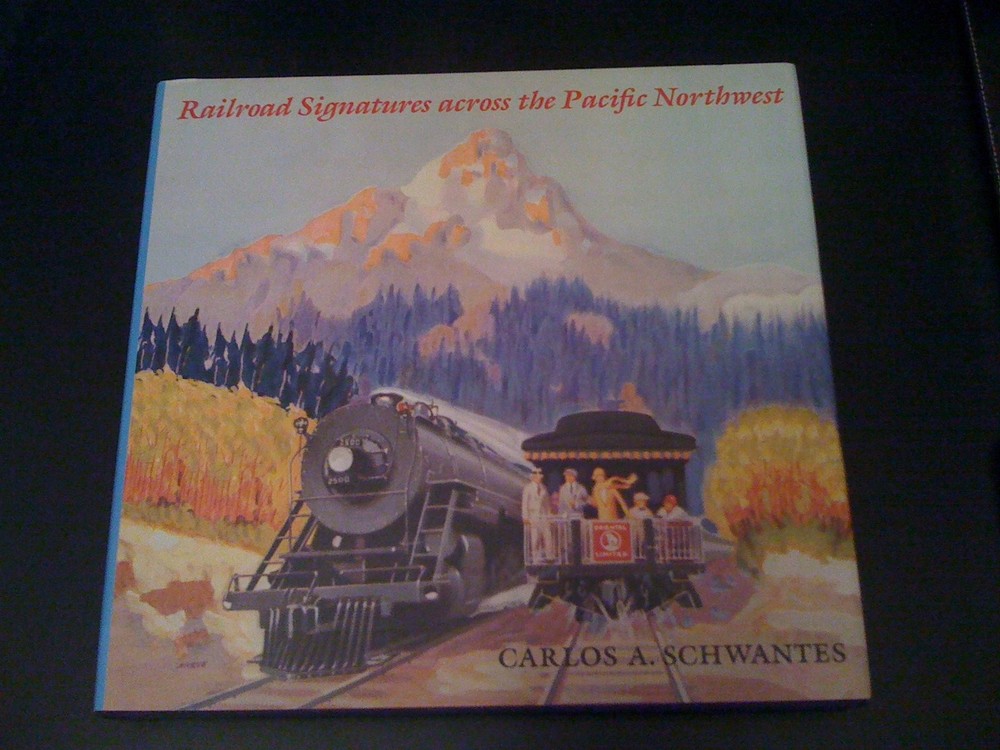 Railroad Signatures Across the Pacific Northwest by Schwantes
