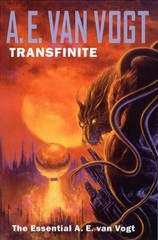 Transfinite : The Essential A. E. Van Vogt, NESFA Press 2003, Hardcover w DJ