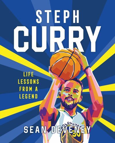Sean Deveney Steph Curry: Life Lessons from a Legend (Hardback)