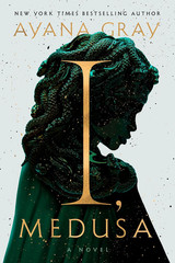 I, Medusa: a Novel