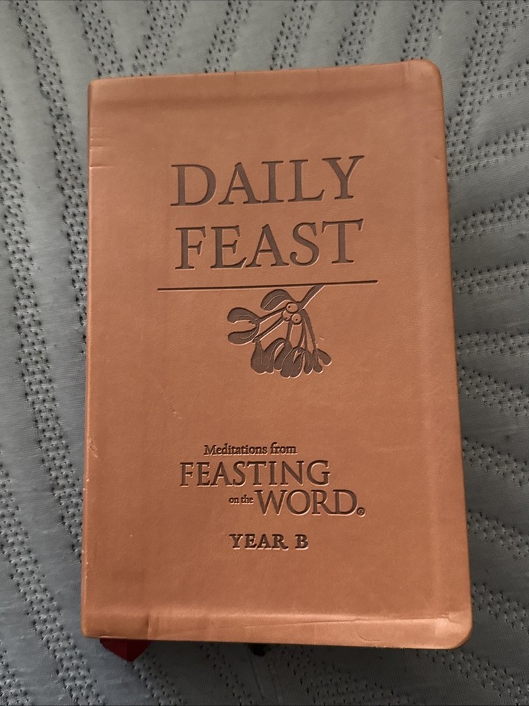 Daily Feast: Meditations from Feasting on the Word Year B, First Edition