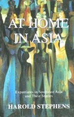 At Home in Asia: Expatriates in Southeast Asia and Their Stories