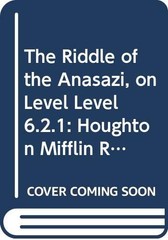 The Riddle of the Anasazi, on Level Level 6.2…., Read