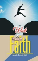 The Work and Walk of Faith.: The Mega-Faith Book by Ndah, Apos Chinedu, Like …