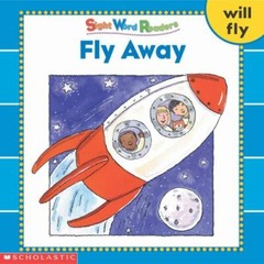 Fly Away; Sight Word Readers – Linda Beech, 9780439511810, paperback