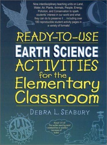 Ready-To-Use Ser.: Ready-to-Use Earth Science Activities for the Elementary…