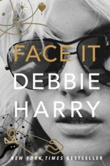 FACE IT: A Memoir- Debbie Harry (BLONDIE), ’19 DEY ST. 1st HC Edition *Punk Rock