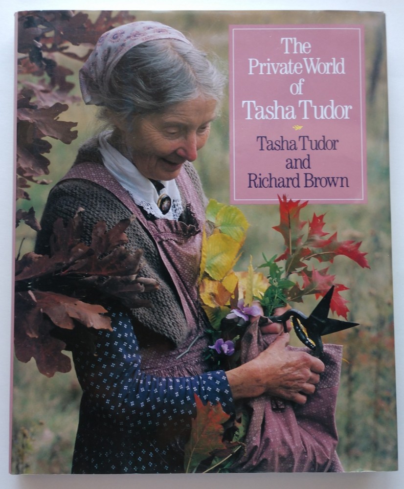 The Private World of Tasha Tudor Hard-Cover 134 pages