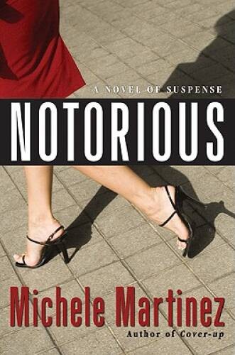 Notorious – Hardcover By Martinez, Michele – VERY GOOD