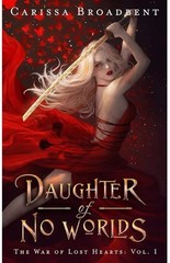 The War of Lost Hearts Series Full Set 3 Books Daughter of No Worlds – Set of 3