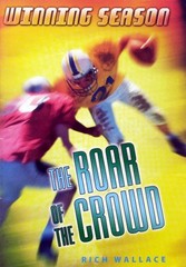 The Roar of the Crows (Winning Season) by Rich Wallace / 2004 Scholastic PB