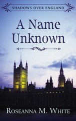 A Name Unknown (Shadows Over England) – White, Roseanna M. – hardcover – Goo…