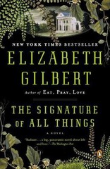 The Signature of All Things: A Novel – 0143125842, paperback, Elizabeth Gilbert