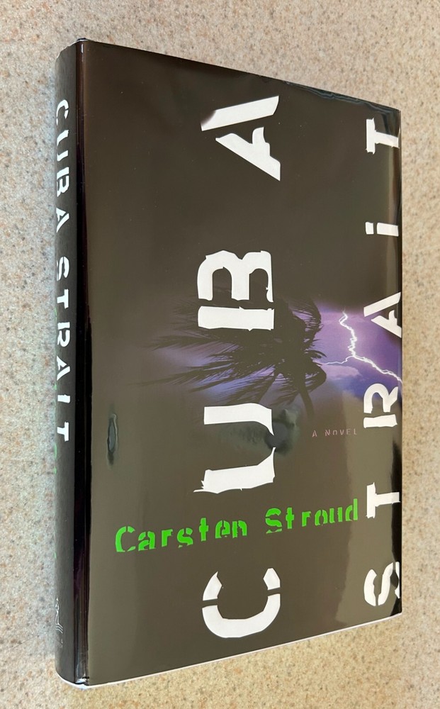 Carsten STROUD — Cuba Strait (Thriller) — 2003 SIGNED 1st Edition Hardcover