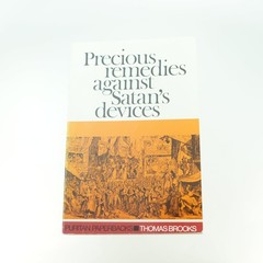 Precious Remedies Against Satan’s Devices (Puritan Paperbacks)