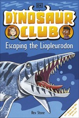 Dinosaur Club: Escaping the Liopleurodon Stone, Rex paperback Very Good